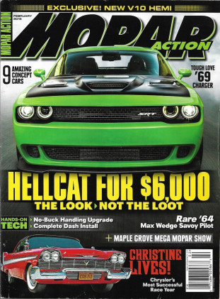 MOPAR ACTION 2016 FEB - '69 CHARGER, HELLCATS FOR $6K,'64 MAX WEDGE SAVOY PILOT